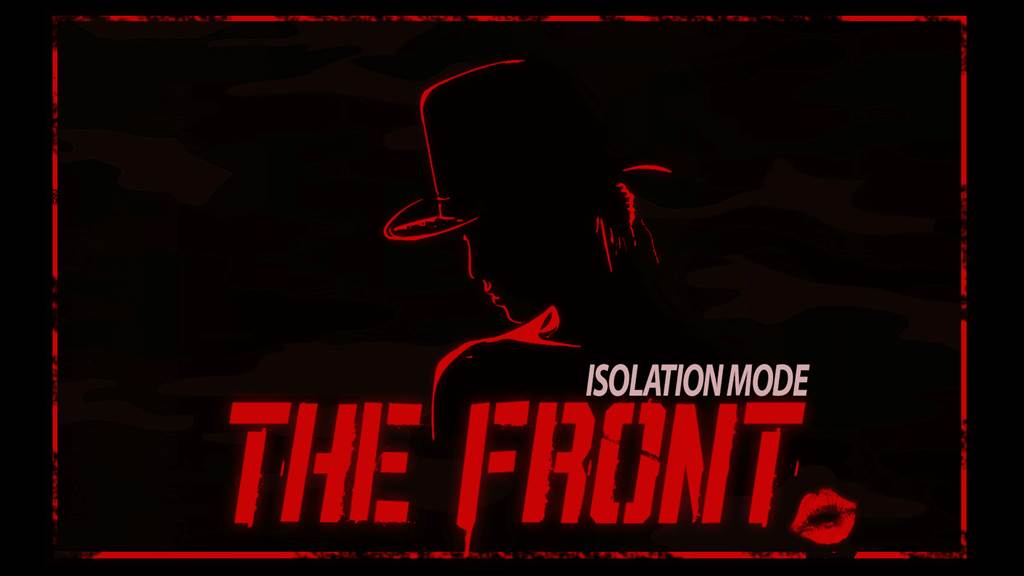 The Front *Isolation mode*